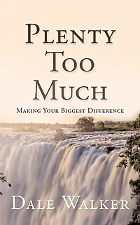 Plenty Too Much: Making Your Biggest Difference