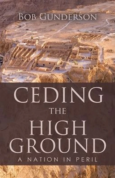 Ceding the High Ground: A Nation in Peril