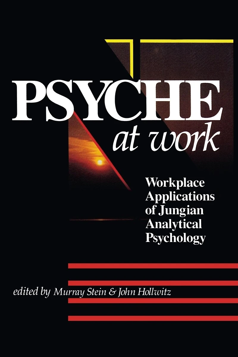 Psyche at Work: Workplace Applications of Jungian Analytical Psychology