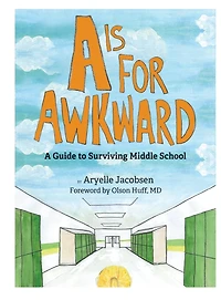 A is for Awkward: Guide to Surviving Middle School