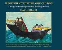 Appointment with the Wise Old Dog: A Bridge to Transformative Power of Dreams