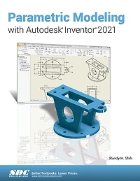 Parametric Modeling with Autodesk Inventor 2021