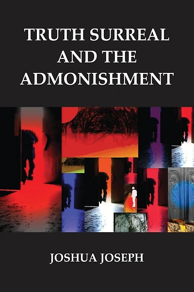 TRUTH SURREAL AND THE ADMONISHMENT