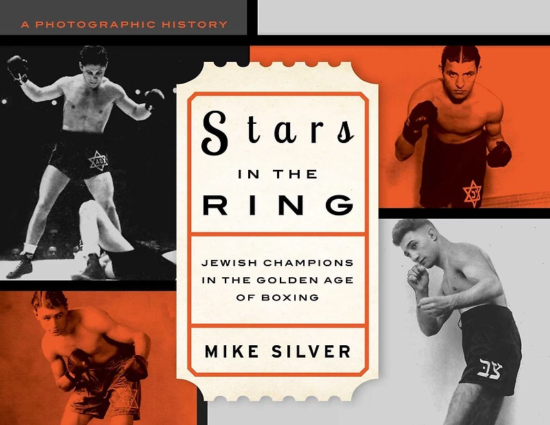 Stars the Ring: Jewish Champions Golden Age of Boxing: A Photographic History