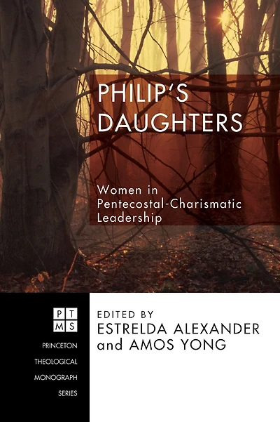 Philip's Daughters: Women Pentecostal-Charismatic Leadership