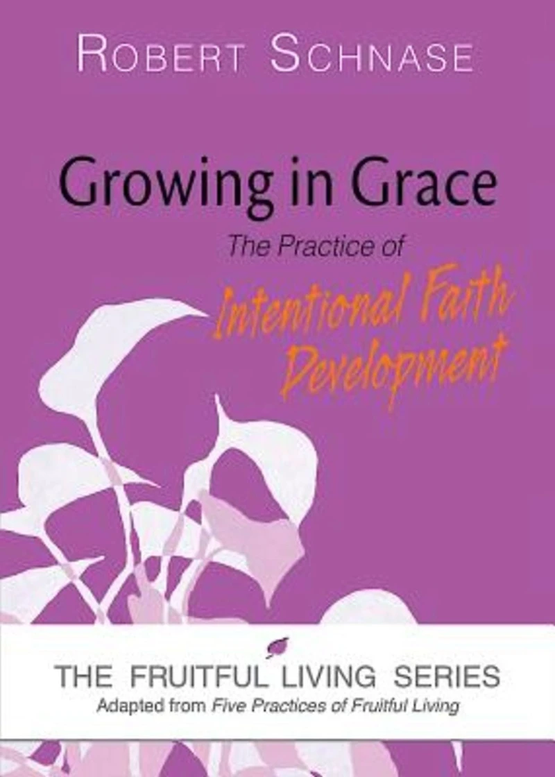 Growing Grace: The Practice of Intentional Faith Development