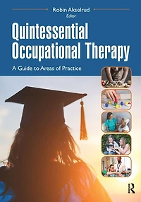 Quintessential Occupational Therapy: A Guide to Areas of Practice