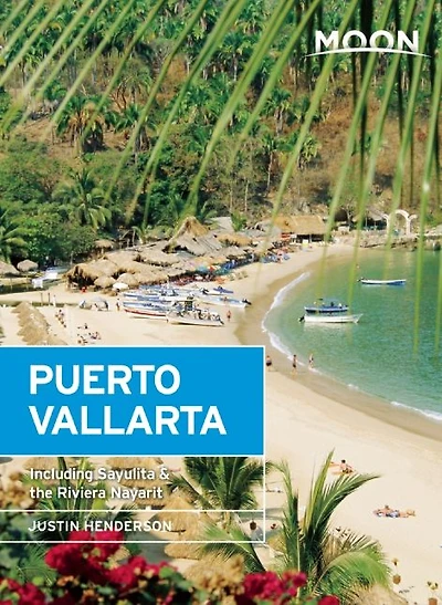 Moon Puerto Vallarta: Including Sayulita & the Riviera Nayarit