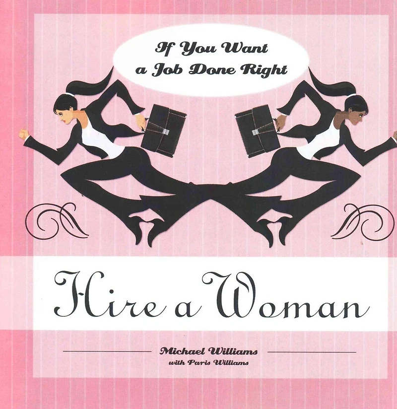 If You Want a Job Done Right, Hire a Woman