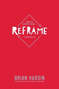 Reframe: From the God We've Made to With Us
