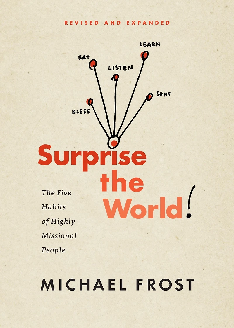 Surprise The World: Five Habits of Highly Missional People