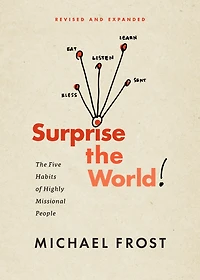 Surprise The World: Five Habits of Highly Missional People