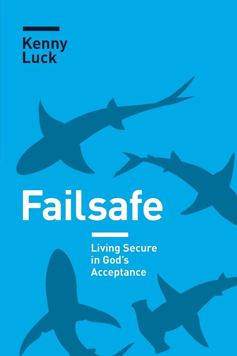 Failsafe: Living Secure God's Acceptance