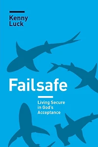 Failsafe: Living Secure God's Acceptance