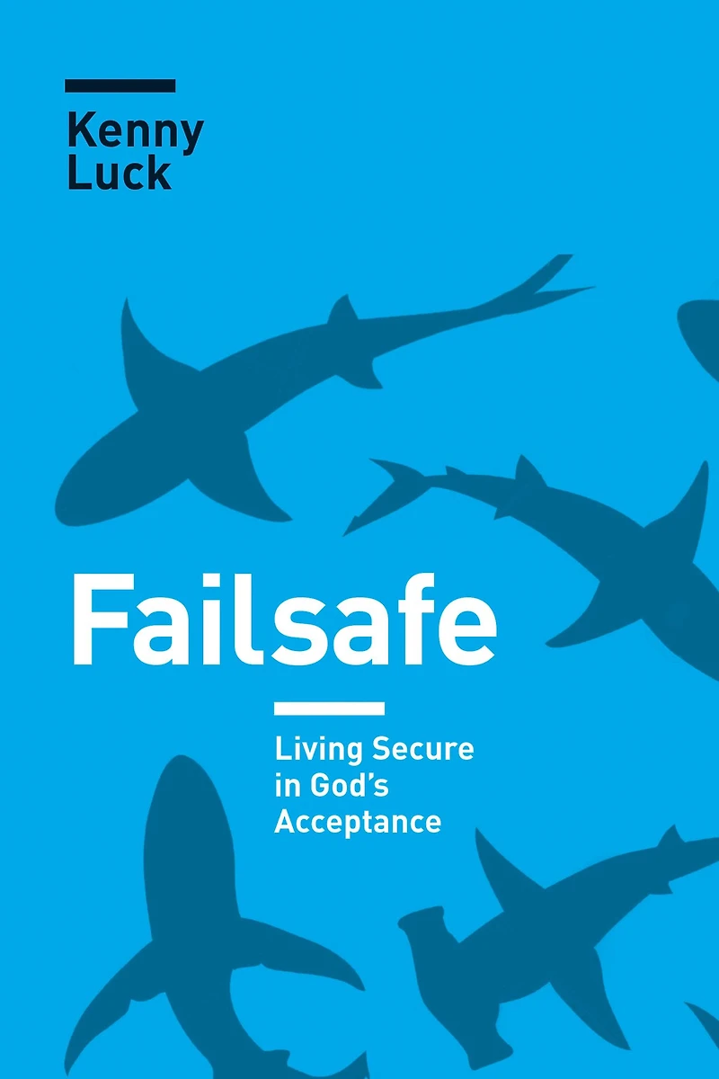 Failsafe: Living Secure God's Acceptance