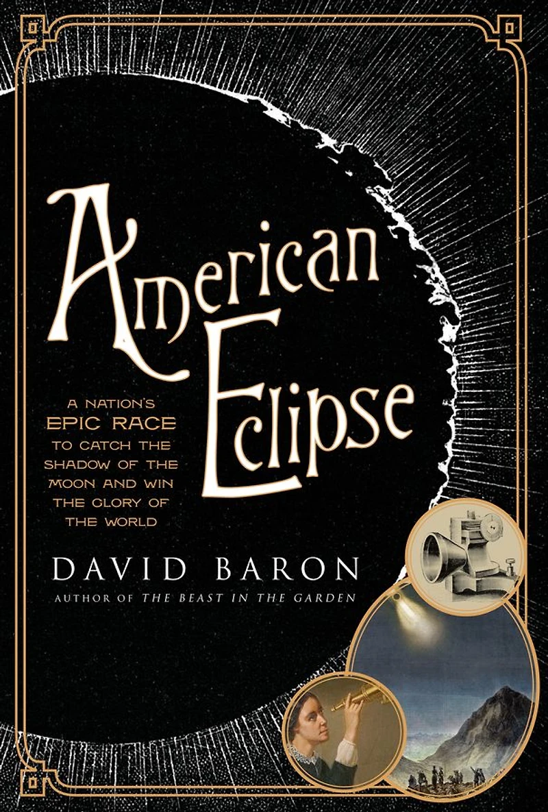 American Eclipse: A Nation's Epic Race to Catch the Shadow of Moon and Win Glory World