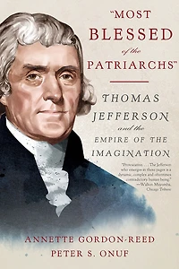 Most Blessed of the Patriarchs: Thomas Jefferson and Empire Imagination