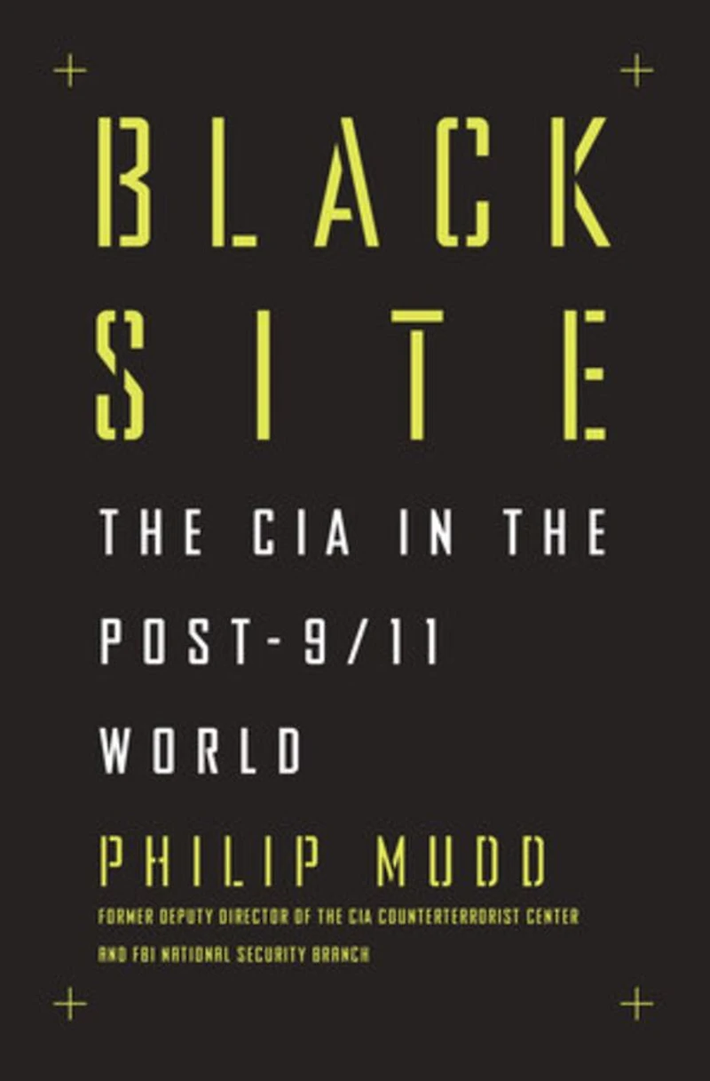Black Site: the CIA Post-9/11 World