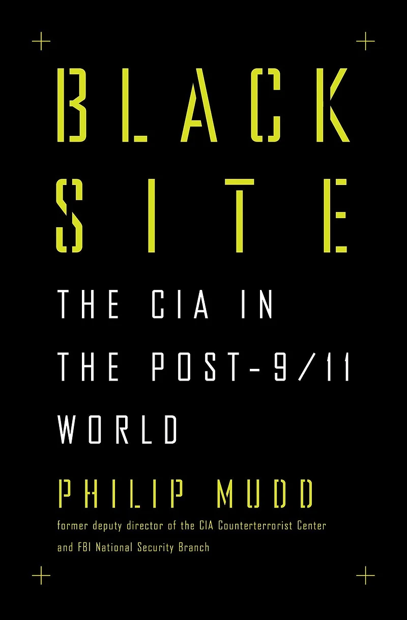 Black Site: the CIA Post-9/11 World