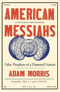 American Messiahs: False Prophets of a Damned Nation
