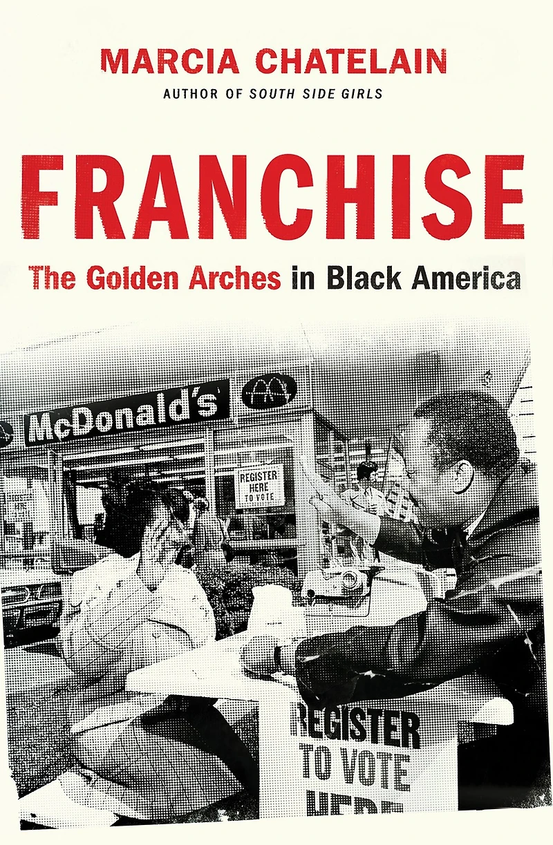 Franchise: The Golden Arches Black America (Pulitzer Prize Winner)