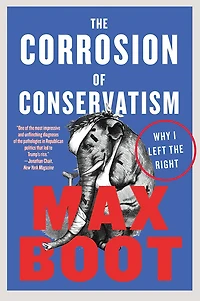 the Corrosion of Conservatism: Why I Left Right