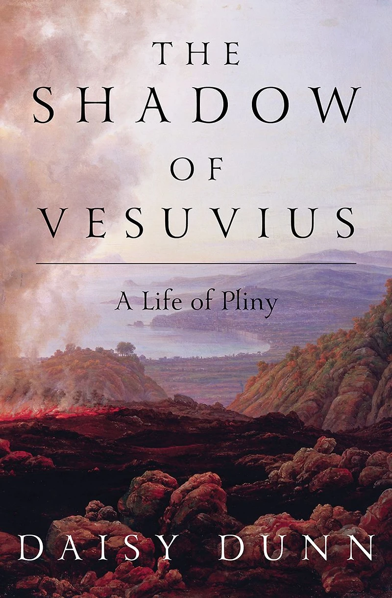The Shadow of Vesuvius: A Life Pliny