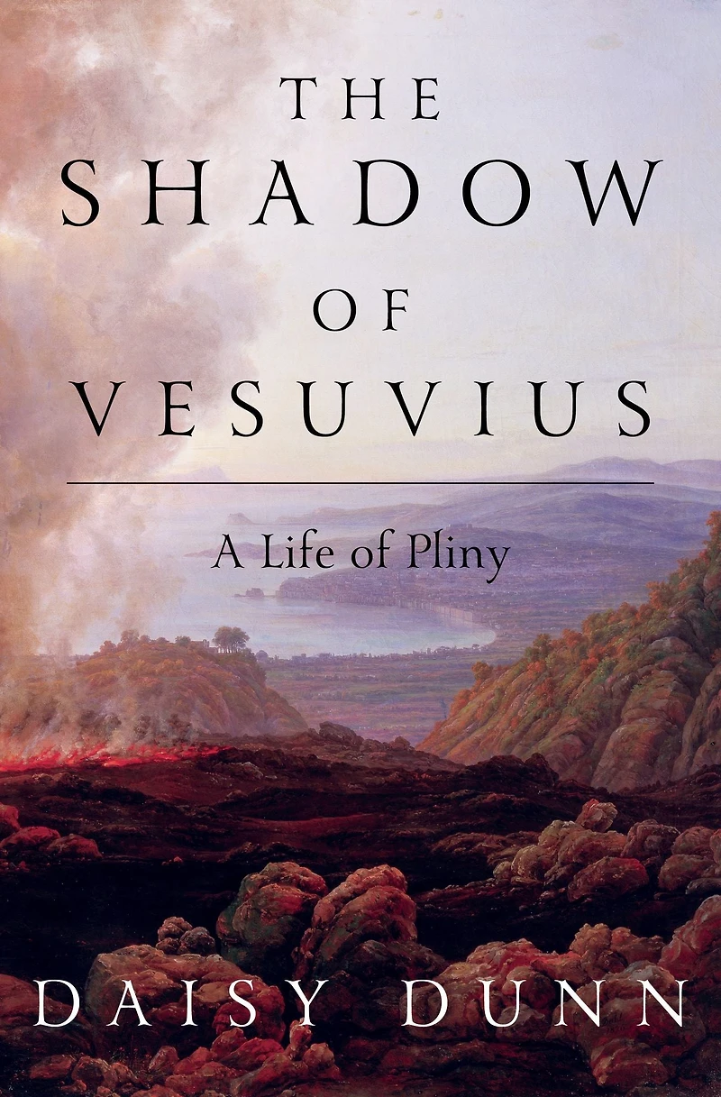 The Shadow of Vesuvius: A Life Pliny