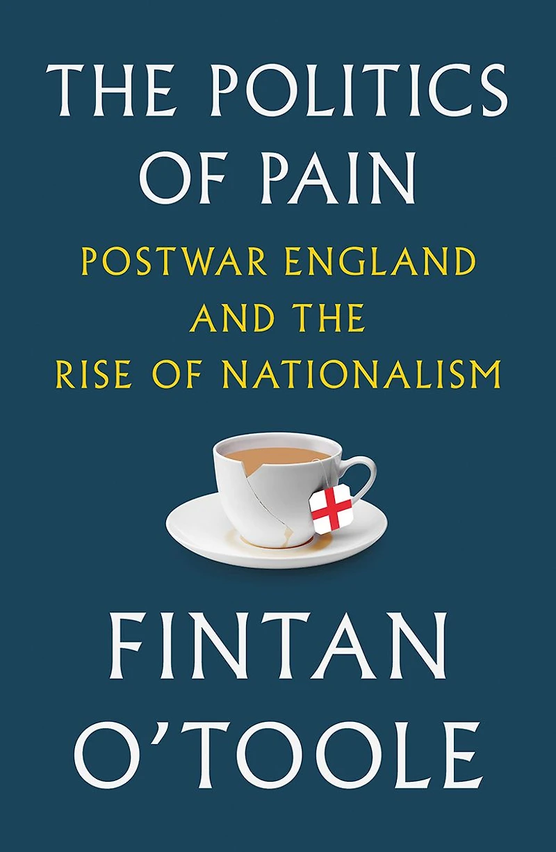the Politics of Pain: Postwar England and Rise Nationalism