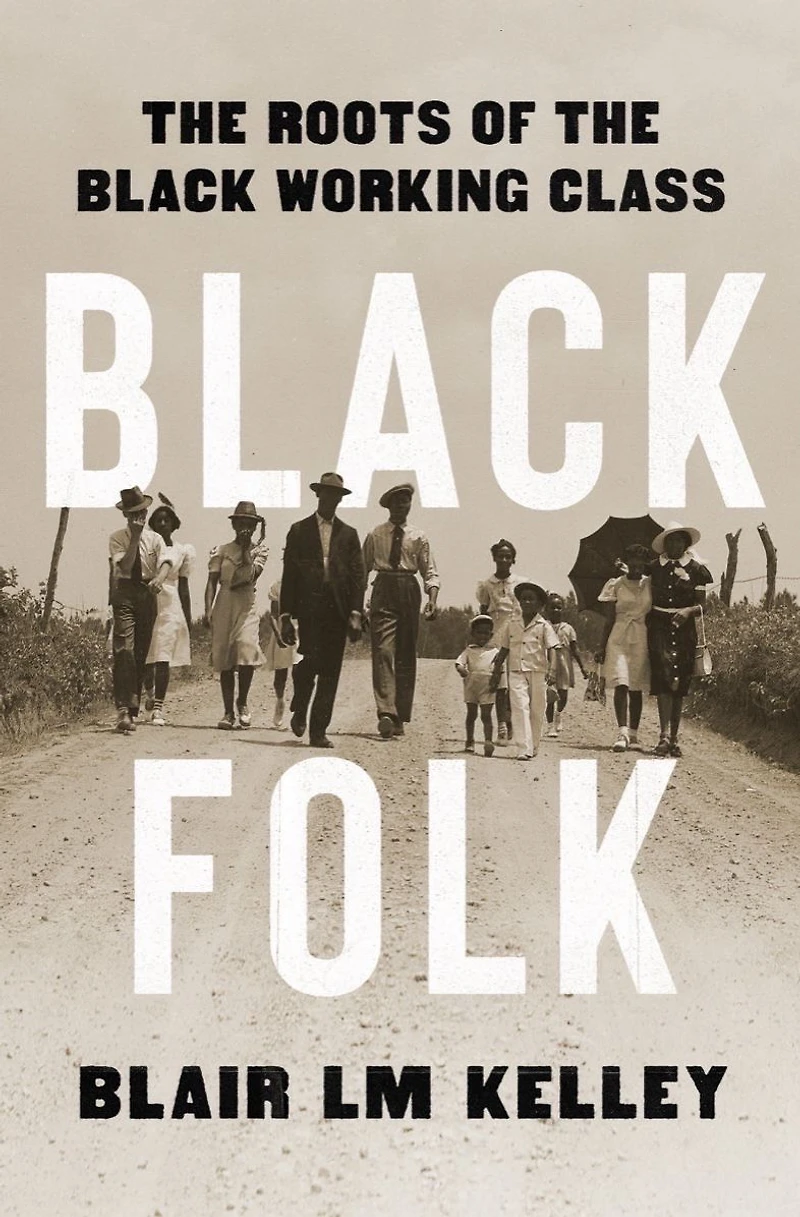 Black Folk: the Roots of Working Class