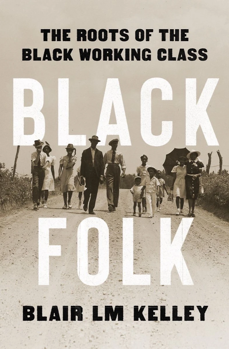 Black Folk: the Roots of Working Class