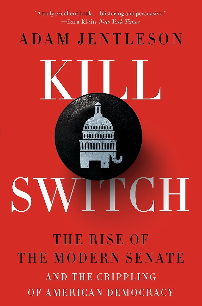 Kill Switch: the Rise of Modern Senate and Crippling American Democracy