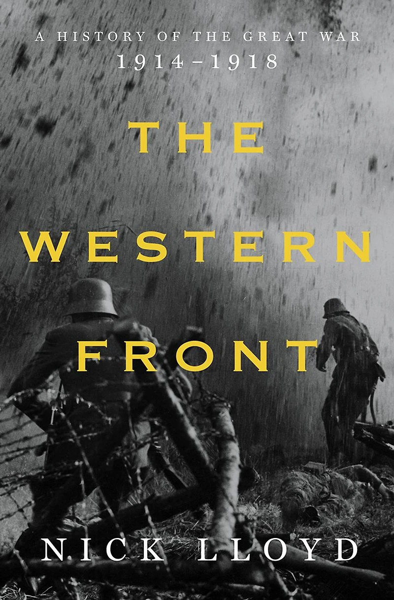 the Western Front: A History of Great War, 1914-1918