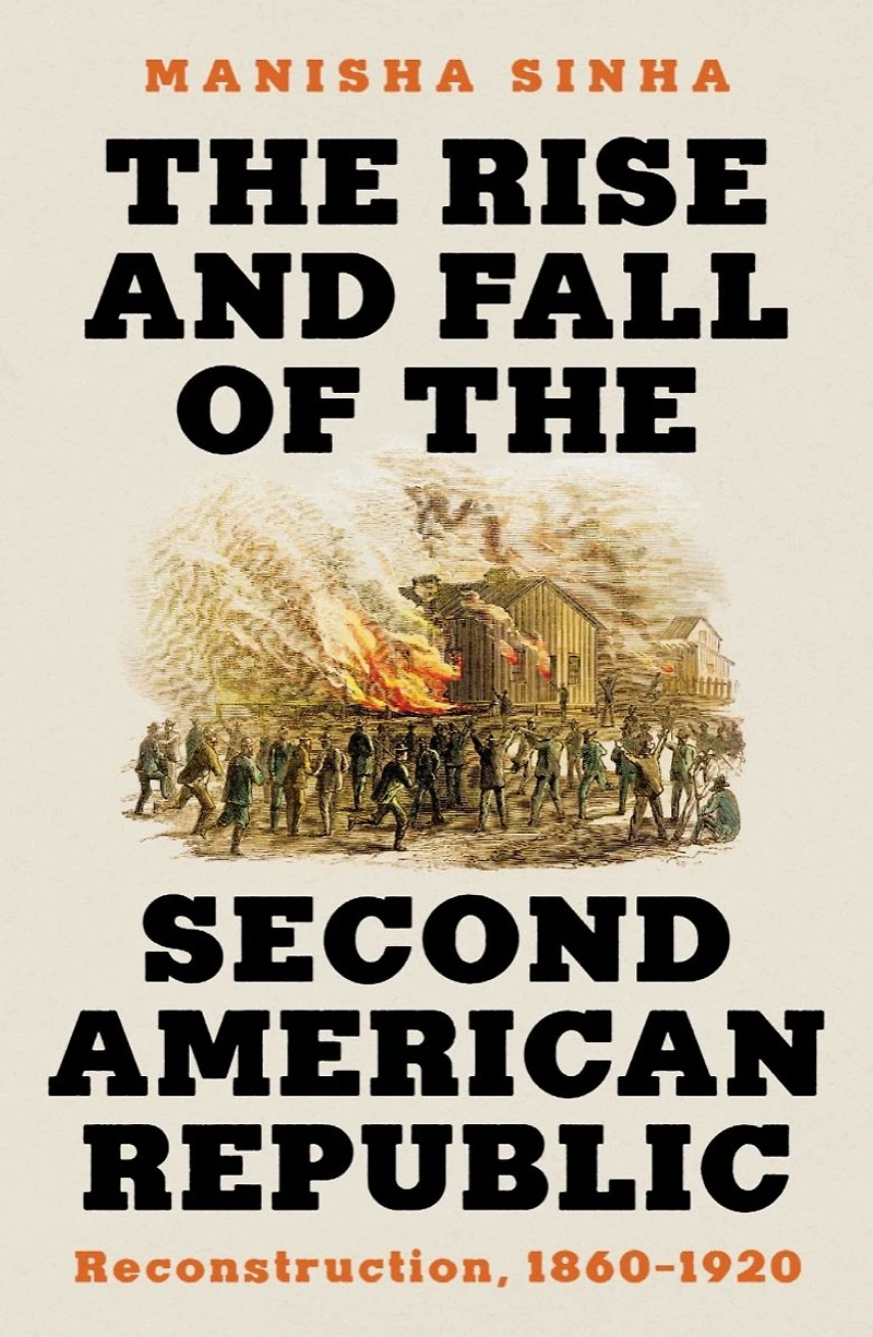 the Rise and Fall of Second American Republic: Reconstruction, 1860-1920