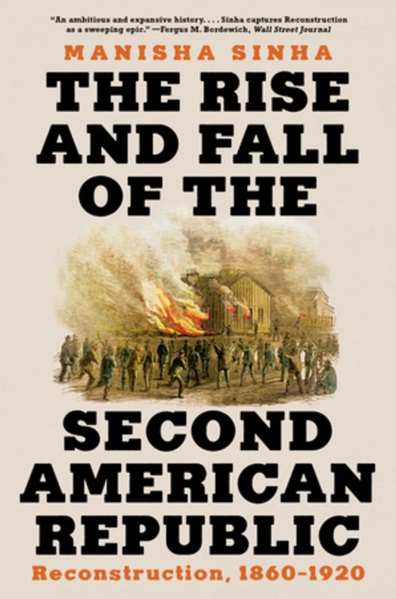 the Rise and Fall of Second American Republic: Reconstruction, 1860-1920