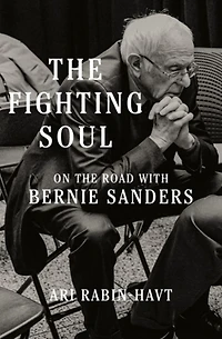 the Fighting Soul: On Road with Bernie Sanders