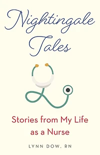 Nightingale Tales: Stories from My Life as a Nurse