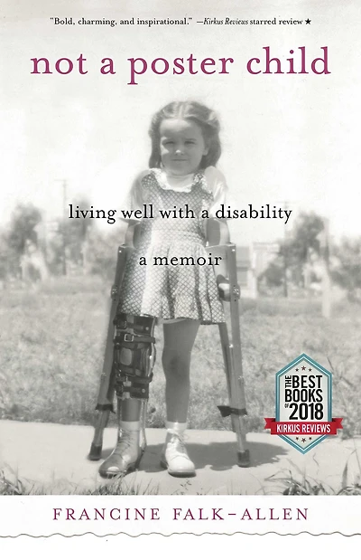 Not a Poster Child: Living Well with Disability-A Memoir