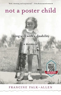 Not a Poster Child: Living Well with Disability-A Memoir
