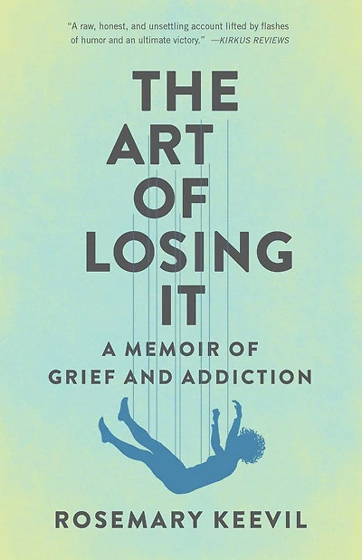 The Art of Losing It: A Memoir Grief and Addiction