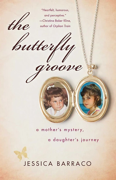 The Butterfly Groove: A Mother's Mystery, Daughter's Journey