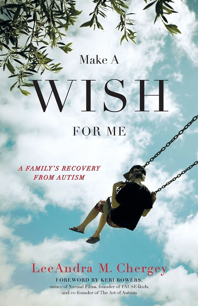 Make A Wish for Me: Family's Recovery from Autism