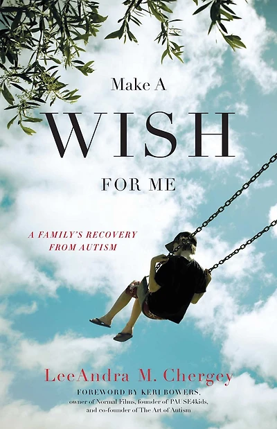 Make A Wish for Me: Family's Recovery from Autism