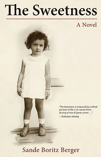 The Sweetness: A Novel
