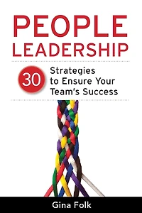 People Leadership: 30 Proven Strategies to Ensure Your Team's Success