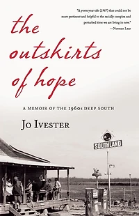 the Outskirts of Hope: A Memoir 1960s Deep South