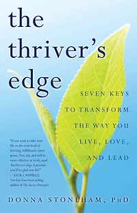 the Thriver's Edge: Seven Keys to Transform Way You Live, Love, and Lead