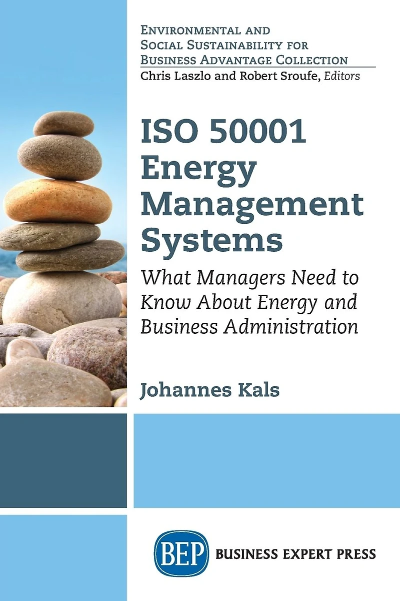 ISO 50001 Energy Management Systems: What Managers Need to Know About and Business Administration
