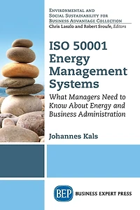 ISO 50001 Energy Management Systems: What Managers Need to Know About and Business Administration
