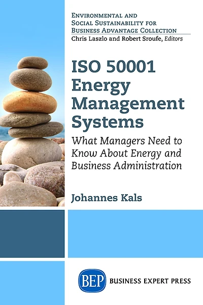 ISO 50001 Energy Management Systems: What Managers Need to Know About and Business Administration